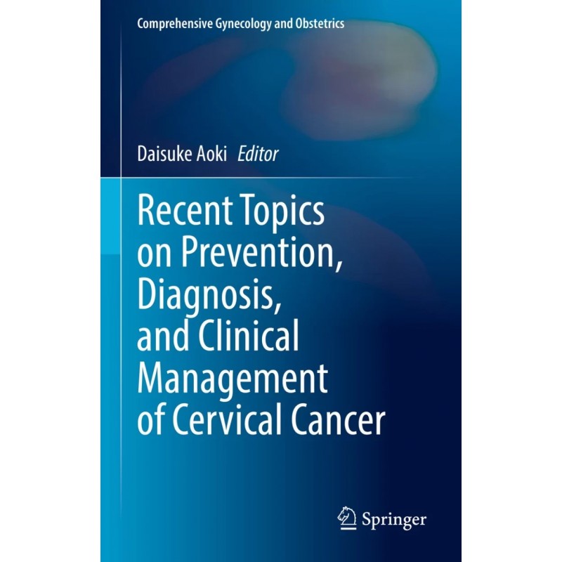 Recent Topics on Prevention, Diagnosis, and Clinical Management of Cervical Cancer