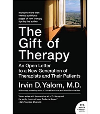 The Gift of Therapy: An Open Letter to a New Generation of Therapists and Their Patients