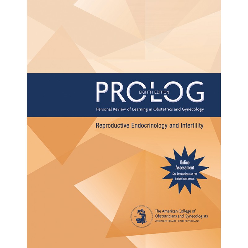PROLOG: Reproductive Endocrinology and Infertility 8th Edition
