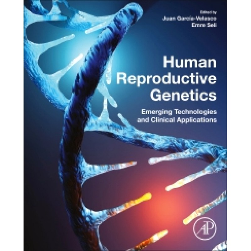 Human Reproductive Genetics Emerging Technologies and Clinical Applications