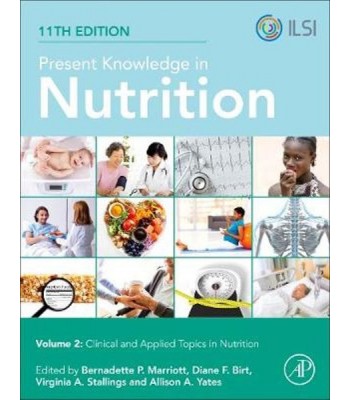 Present Knowledge in Nutrition, 11th Edition - Clinical and Applied Topics in Nutrition