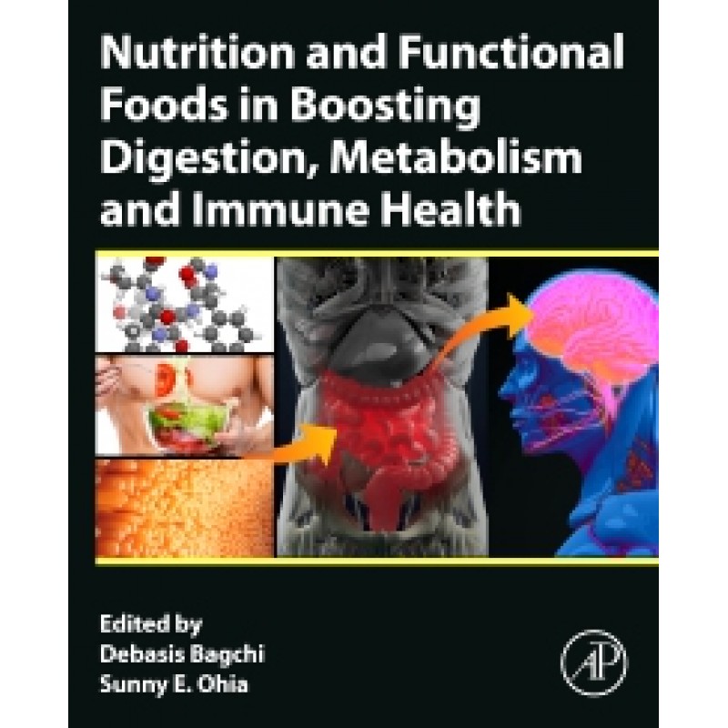 Nutrition and Functional Foods in Boosting Digestion, Metabolism and Immune Health 1E 