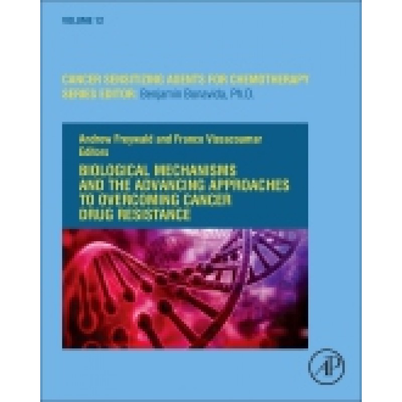 Biological Mechanisms and the Advancing Approaches to Overcoming Cancer Drug Resistance, Volume 12