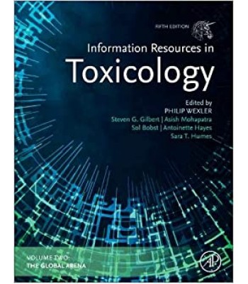  Information Resources in Toxicology 5th Edition Volume 2: The Global Arena