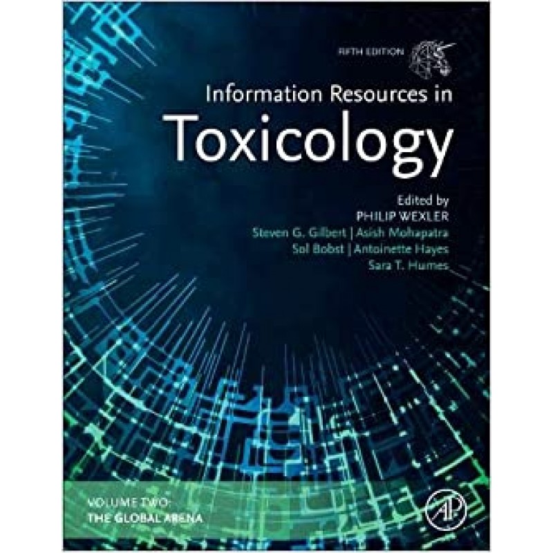  Information Resources in Toxicology 5th Edition Volume 2: The Global Arena