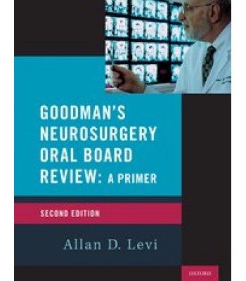 Goodman's Neurosurgery Oral Board Review 2nd Edition