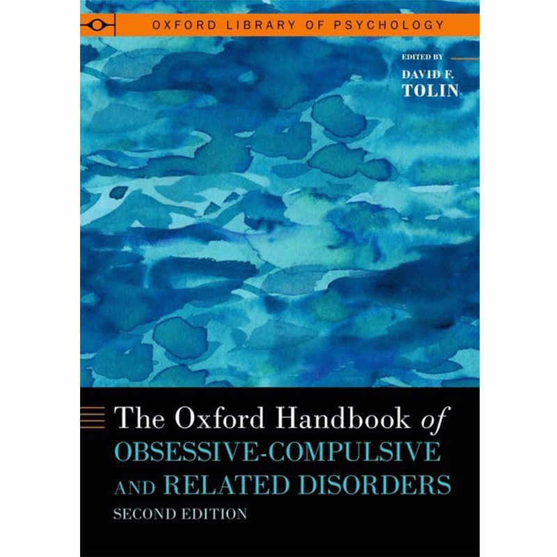 The Oxford Handbook of Obsessive-Compulsive and Related Disorders, 2nd Edition