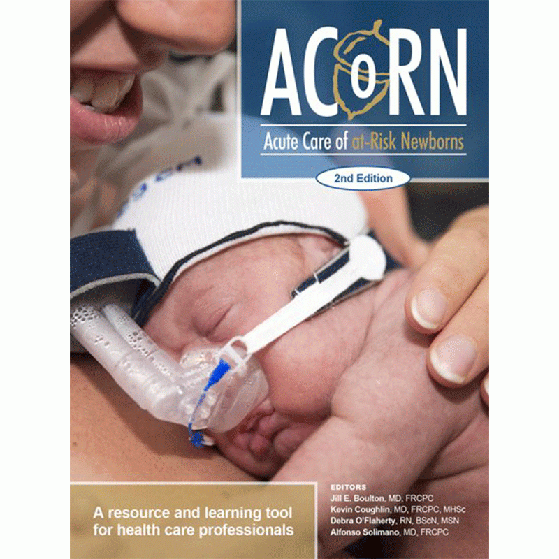 ACoRN: Acute Care of at-Risk Newborns (A Resource and Learning Tool for Health Care Professionals), 2E