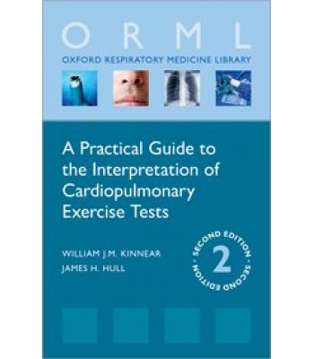 A Practical Guide to the Interpretation of Cardiopulmonary Exercise Tests 2E