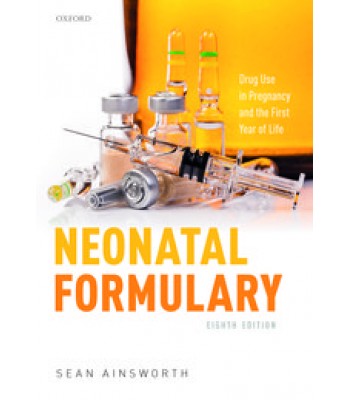 Neonatal Formulary - Drug Use in Pregnancy and the First Year of Life