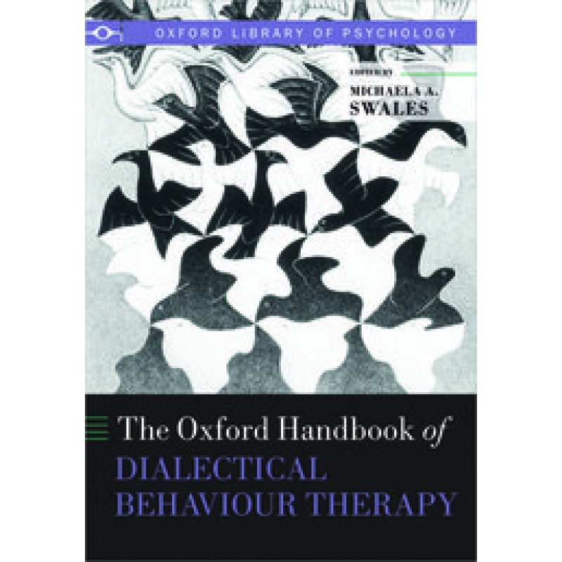 The Oxford Handbook of Dialectical Behaviour Therapy