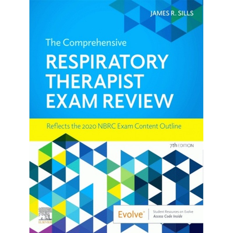 The Comprehensive Respiratory Therapist Exam Review 7E