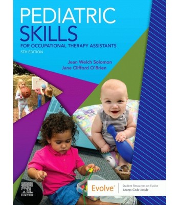 Pediatric Skills for Occupational Therapy Assistants 5E