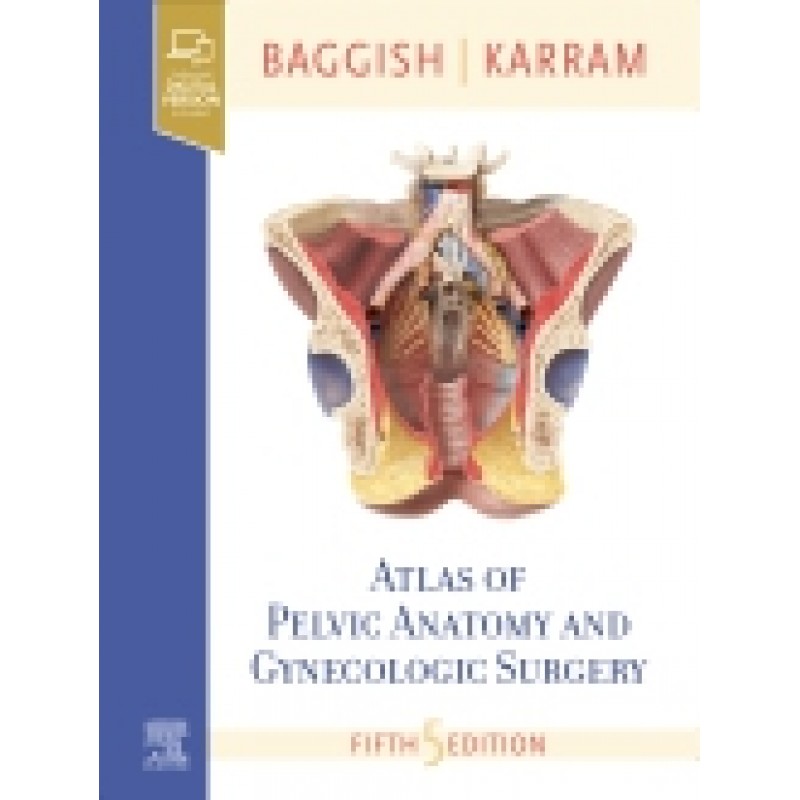 Atlas of Pelvic Anatomy and Gynecologic Surgery, 5th Edition 