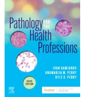 Pathology for the Health Professions, 6E, DamJanov