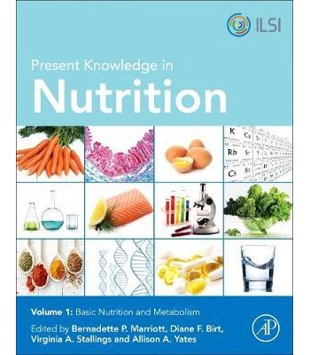 Present Knowledge in Nutrition, 11th Edition - Basic Nutrition and Metabolism