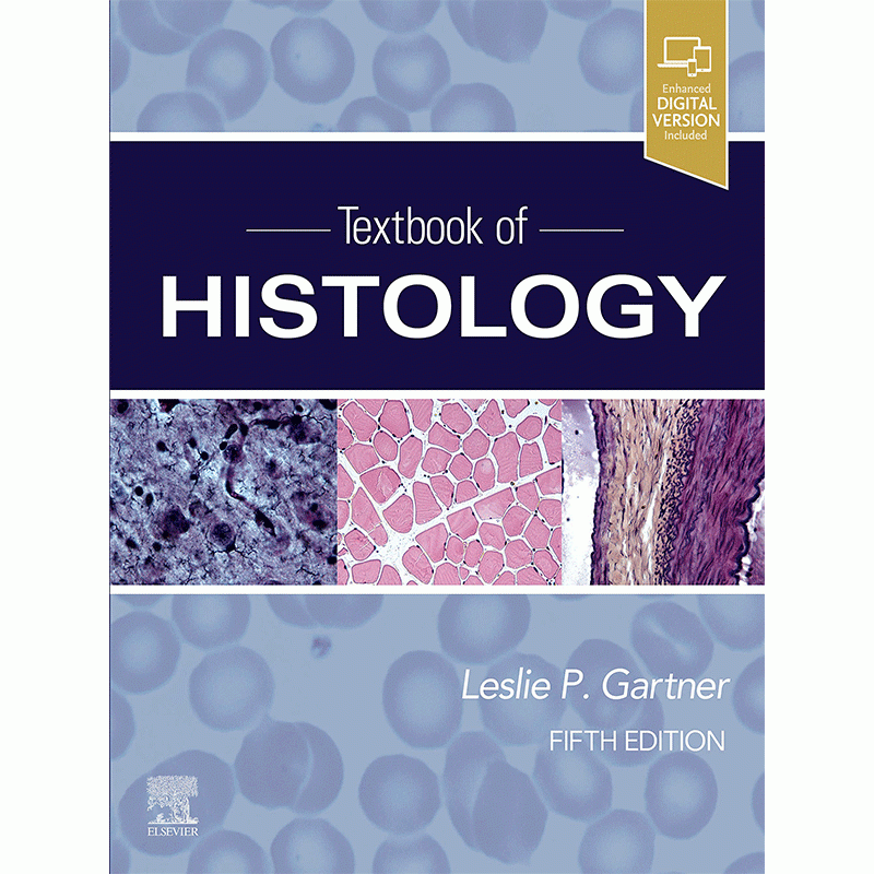 Textbook of Histology by Gartner, 5th Edition