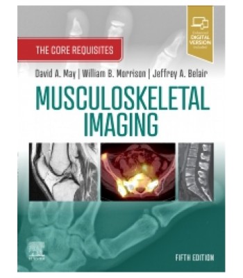 Musculoskeletal Imaging: The Core Requisites, 5E