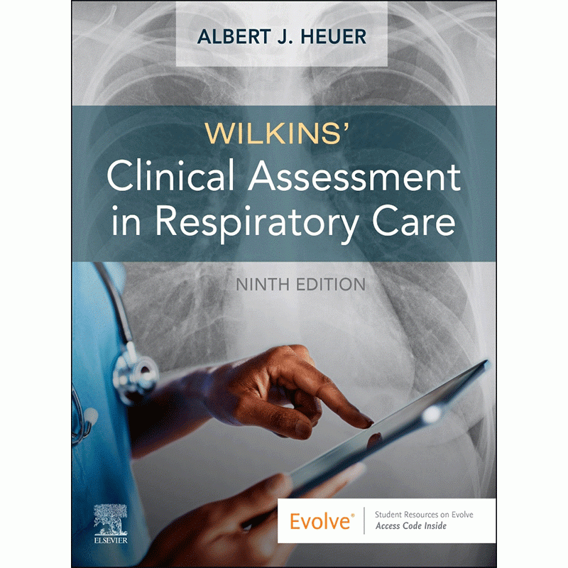 Wilkins’ Clinical Assessment in Respiratory Care, 9th Edition