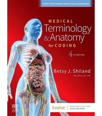 Medical Terminology & Anatomy for Coding 4E
