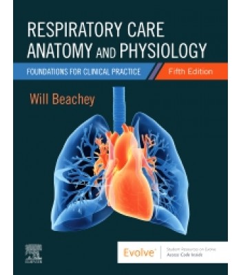 Respiratory Care Anatomy and Physiology, 5E