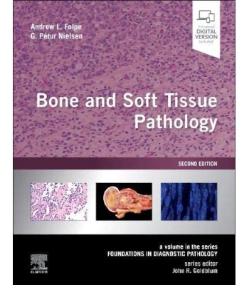 Bone and Soft Tissue Pathology, 2E (A Volume in the Series Foundations in Diagnostic Pathology)