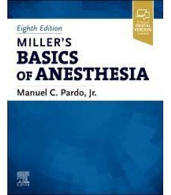 Miller’s Basics of Anesthesia, 8E