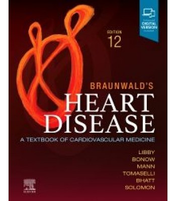 Braunwald's Heart Disease, Single Volume, 12E A Textbook of Cardiovascular Medicine  NEW!