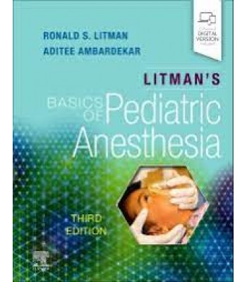 Litman's Basics of Pediatric Anesthesia, 3E