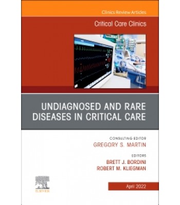 Undiagnosed and Rare Diseases in Critical Care, An Issue of Critical Care Clinics, Volume 38-2