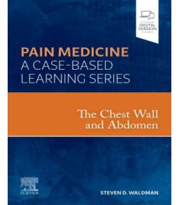 The Chest Wall and Abdomen Pain Medicine: A Case Based Learning Series 