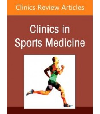 Pediatric and Adolescent Knee Injuries: Evaluation, Treatment, and Rehabilitation, An Issue of Clinics in Sports Medicine, 1st Edition