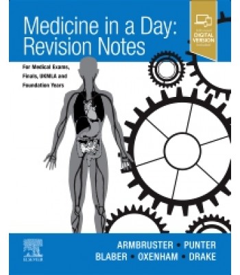 Medicine in a Day: Revision Notes for Medical Exams, Finals, UKMLA and Foundation Years