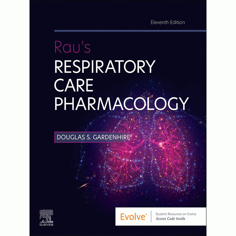 Rau’s Respiratory Care Pharmacology, 11th Edition