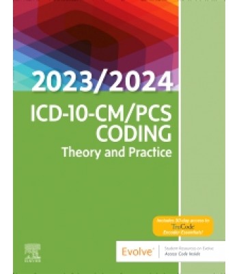 ICD-10-CM/PCS Coding: Theory and Practice, 2023/2024 E 