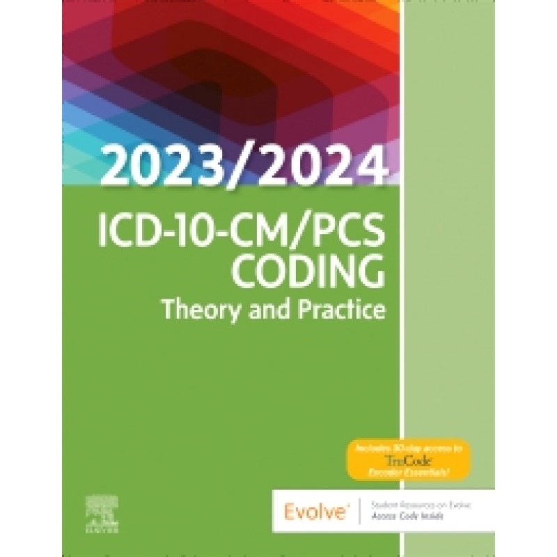 ICD-10-CM/PCS Coding: Theory and Practice, 2023/2024 E