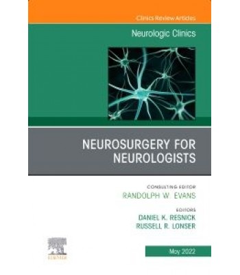 Neurosurgery for Neurologists, An Issue of Neurologic Clinics, Volume 40-2