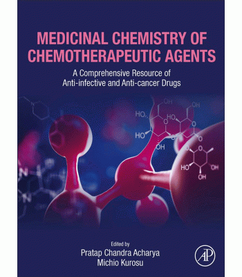 Medicinal Chemistry of Chemotherapeutic Agents: A Comprehensive Resource of Anti-Infective and Anti-Cancer Drugs