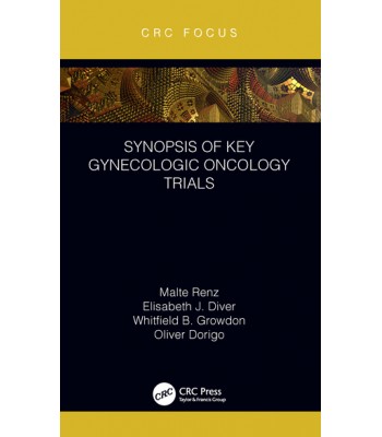 Synopsis of Key Gynecologic Oncology Trials 1st Edition