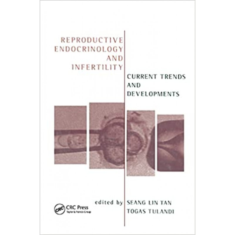 Reproductive Endocrinology and Infertility Current Trends and Developments