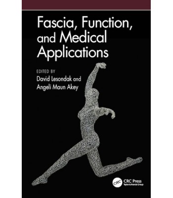 Fascia, Function, and Medical Applications 1st Edition