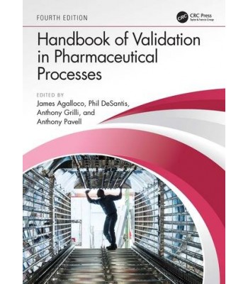 Handbook of Validation in Pharmaceutical Processes, 4E