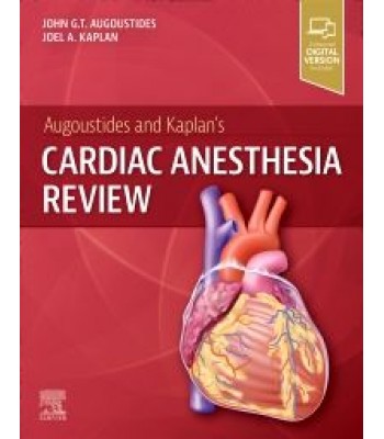 Augoustides and Kaplan's Cardiac Anesthesia Review, 1st Edition