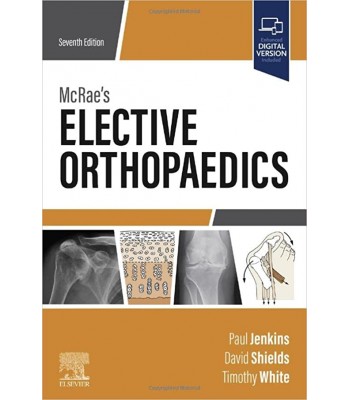 McRae’s Elective Orthopaedics, 7E