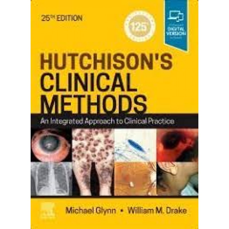 Hutchison's Clinical Methods, 25E , An Integrated Approach to Clinical Practice 