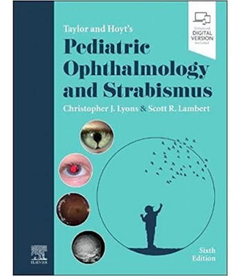 Taylor and Hoyt's Pediatric Ophthalmology and Strabismus, 6E 