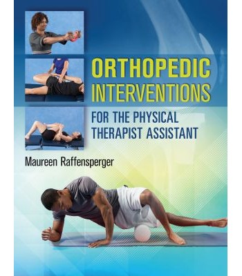 Orthopedic Interventions for the Physical Therapist Assistant