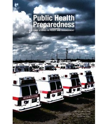 Public Health Preparedness - Case Studies in Policy and Management