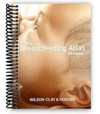 The Breastfeeding Atlas Spiral-bound, Barbara Wilson-Clay, 7th edition 2022