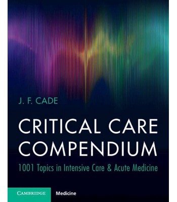 Critical Care Compendium: 1001 Topics in Intensive Care & Acute Medicine 